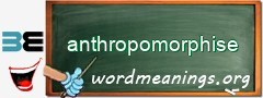 WordMeaning blackboard for anthropomorphise